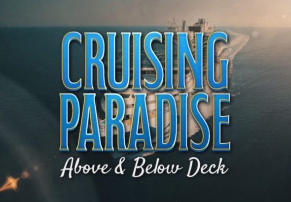 Cruising Paradise: Above & Below Deck